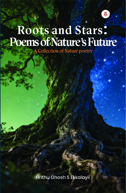 Roots and Stars Poems of Nature s Future